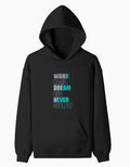 Black hoodie with motivational text Work Hard Dream Big Never Give Up in teal and white.
