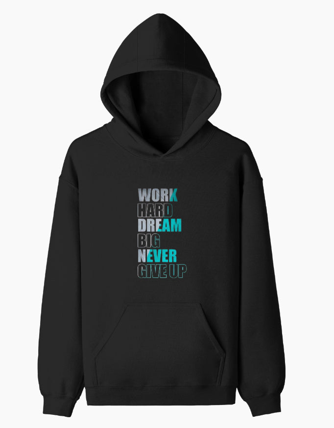 Black hoodie with motivational text Work Hard Dream Big Never Give Up in teal and white.