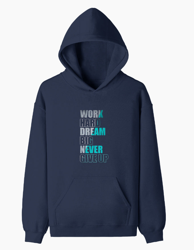 Navy blue hoodie with motivational text Work Hard Dream Big Never Give Up print